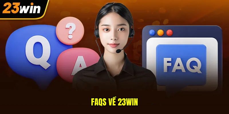 FAQs về 23win